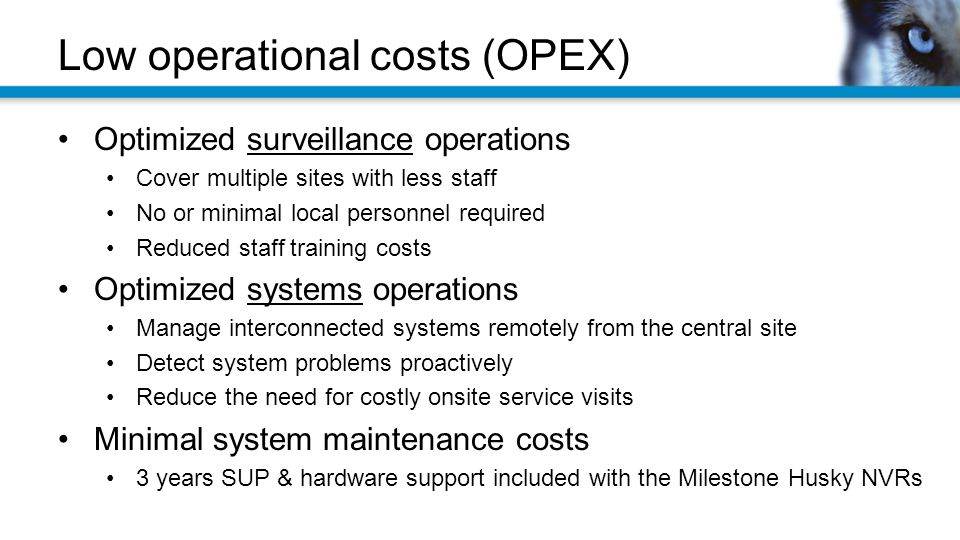 Low operational costs (OPEX)