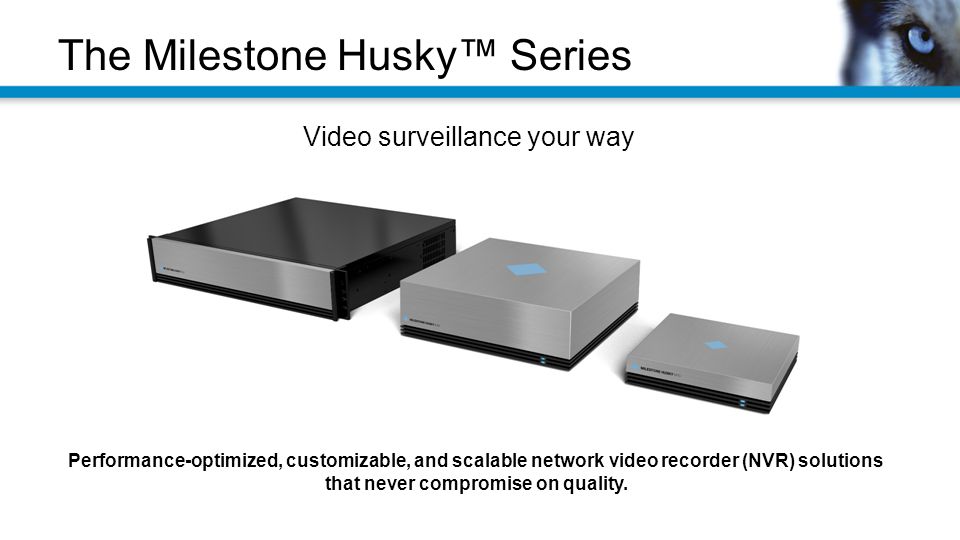 The Milestone Husky™ Series