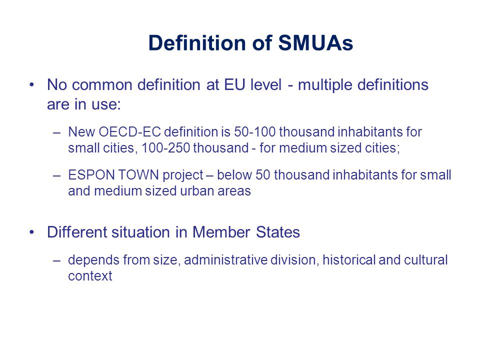ALLEGATO N° 2 Definition of SMUAs. No common definition at EU level - multiple definitions are in use: