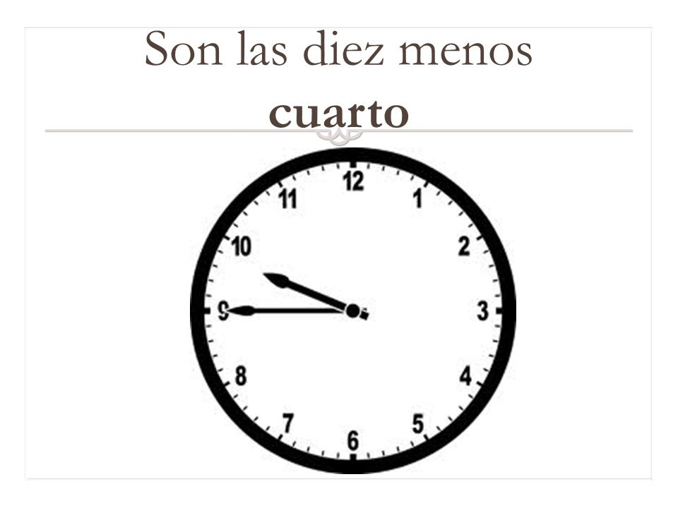 Hola! Write out the following times in Spanish. 11:30 1:10 2:20 5:25 - ppt  video online download