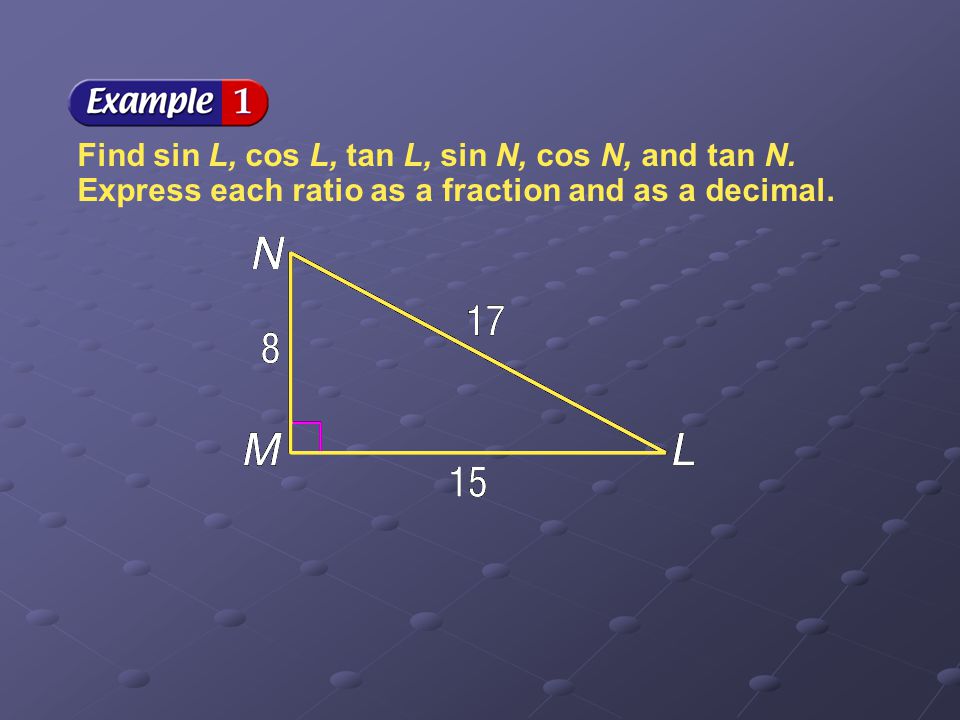 Find sin L, cos L, tan L, sin N, cos N, and tan N