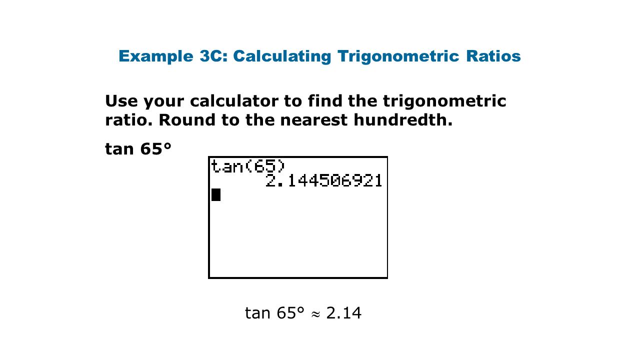 Example 3C: Calculating Trigonometric Ratios