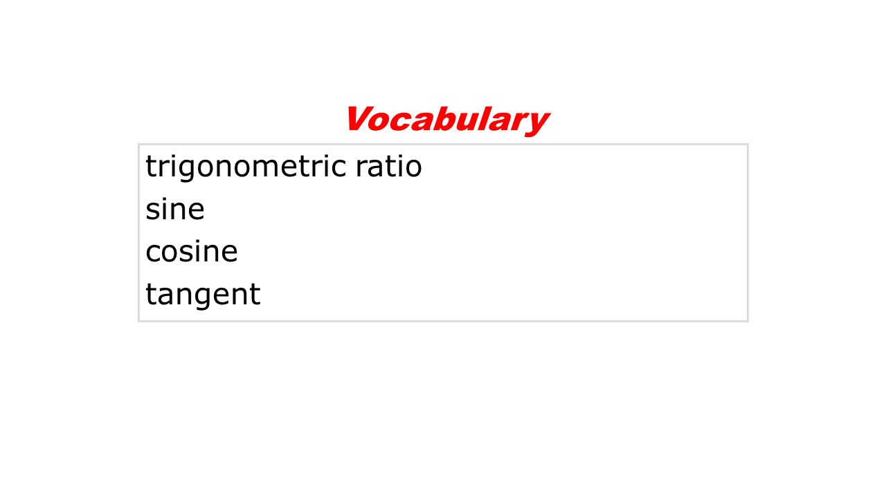 Vocabulary trigonometric ratio sine cosine tangent