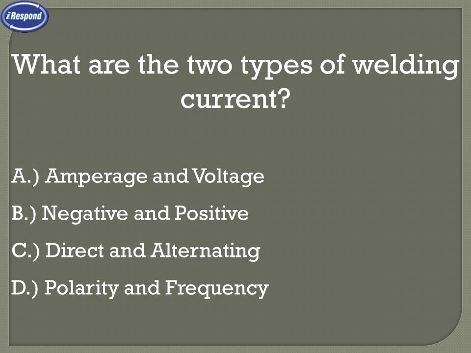 What are the two types of welding current