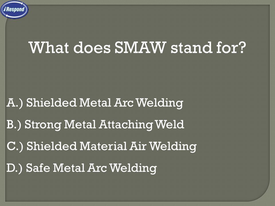 What does SMAW stand for