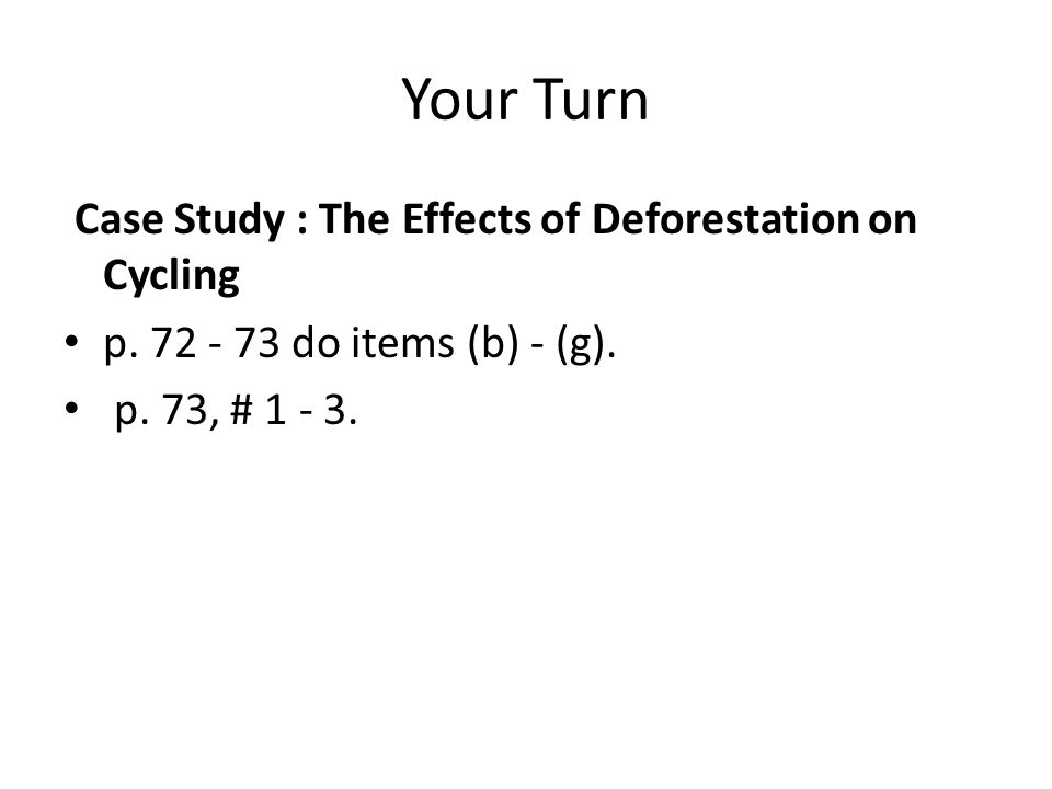 Your Turn Case Study : The Effects of Deforestation on Cycling
