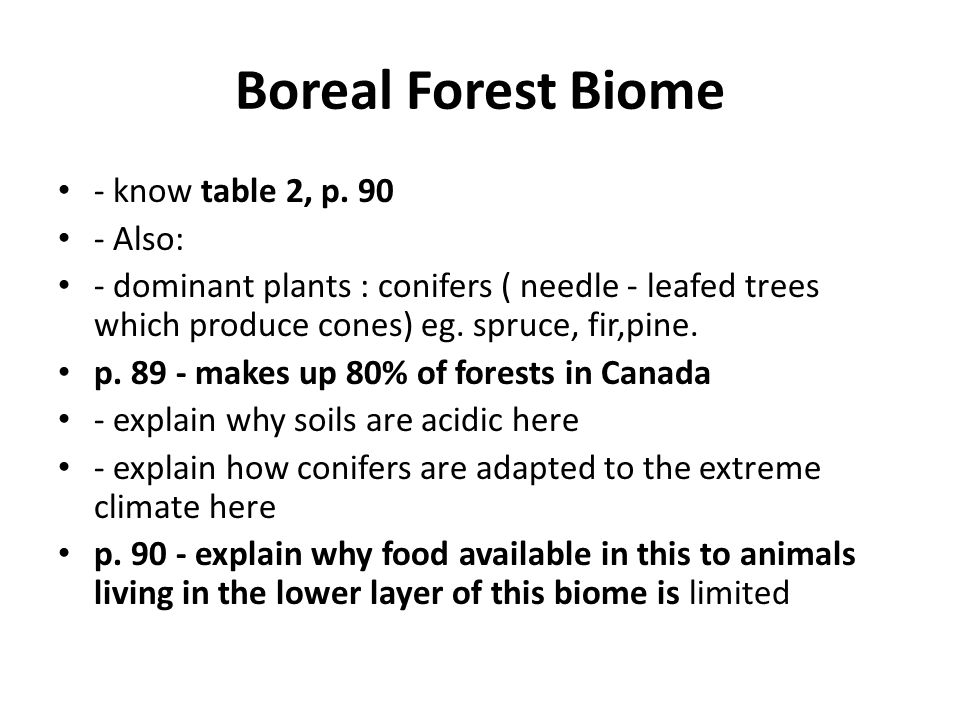 Boreal Forest Biome - know table 2, p Also:
