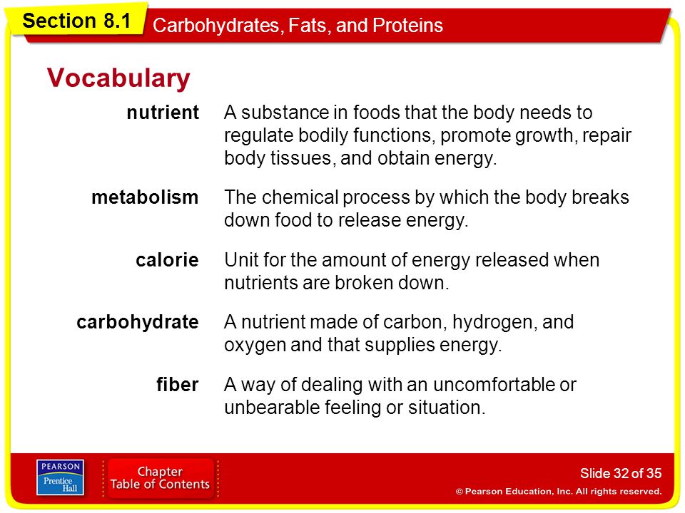 Vocabulary nutrient. A substance in foods that the body needs to regulate bodily functions, promote growth, repair body tissues, and obtain energy.