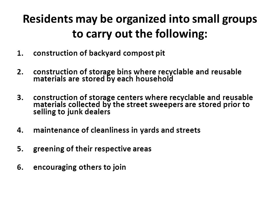 Residents may be organized into small groups to carry out the following: