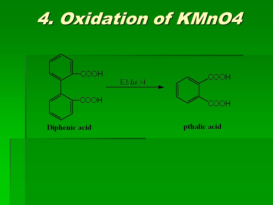4. Oxidation of KMnO4