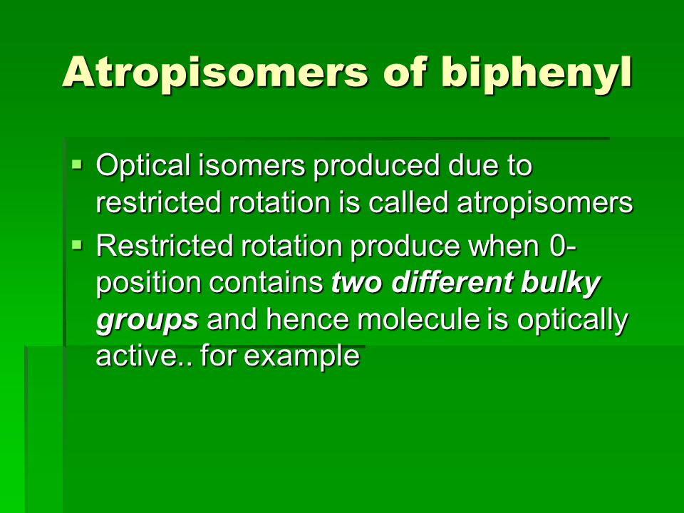 Atropisomers of biphenyl
