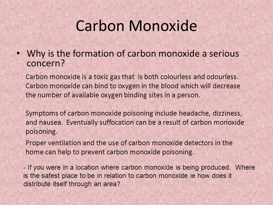 Carbon Monoxide Why is the formation of carbon monoxide a serious concern