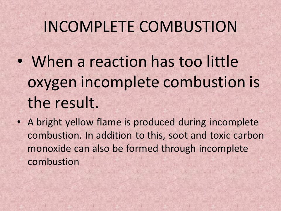 INCOMPLETE COMBUSTION