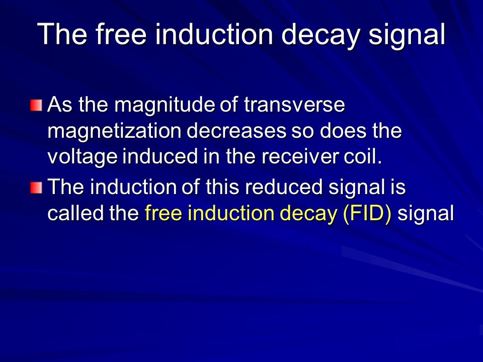 Free Induction Decay (FID) according to simplyphysics.com. FID is