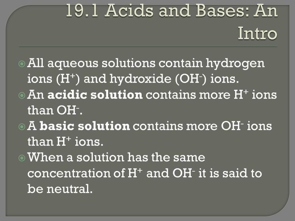 19.1 Acids and Bases: An Intro