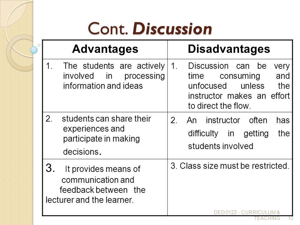 Cont. Discussion Disadvantages Advantages