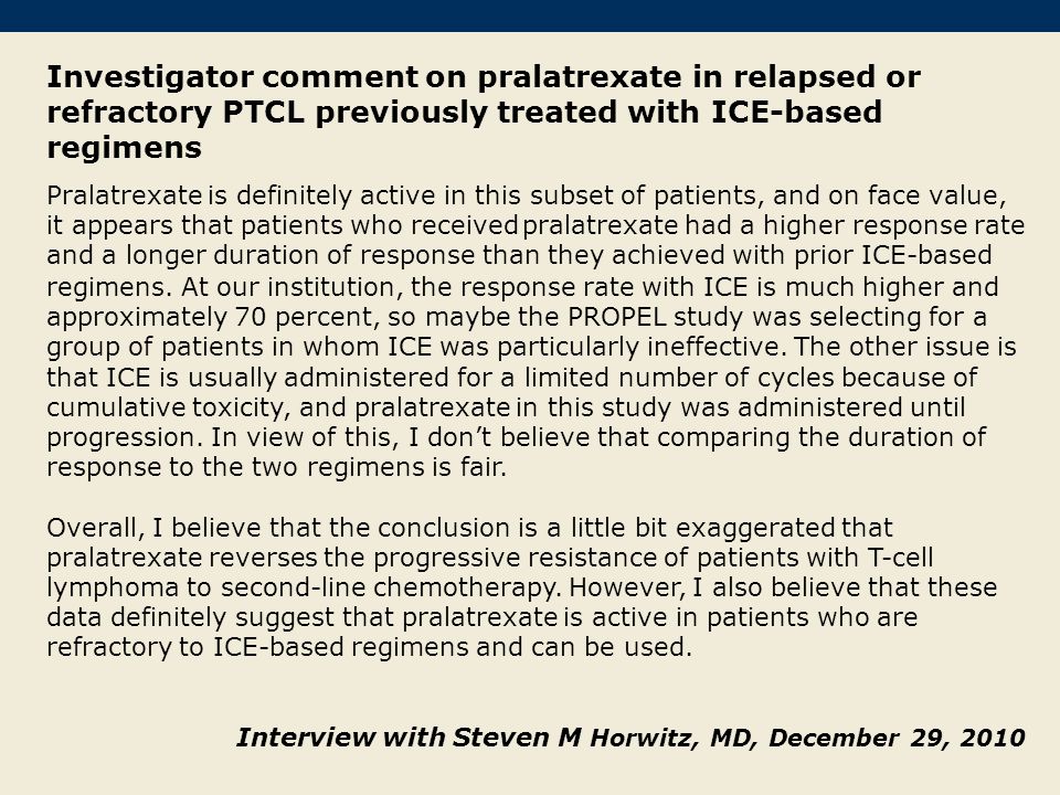 Investigator comment on pralatrexate in relapsed or refractory PTCL previously treated with ICE-based regimens