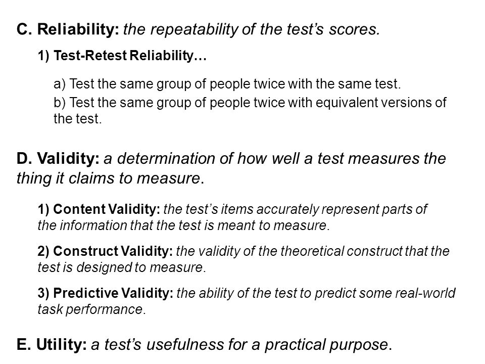 C. Reliability: the repeatability of the test’s scores.