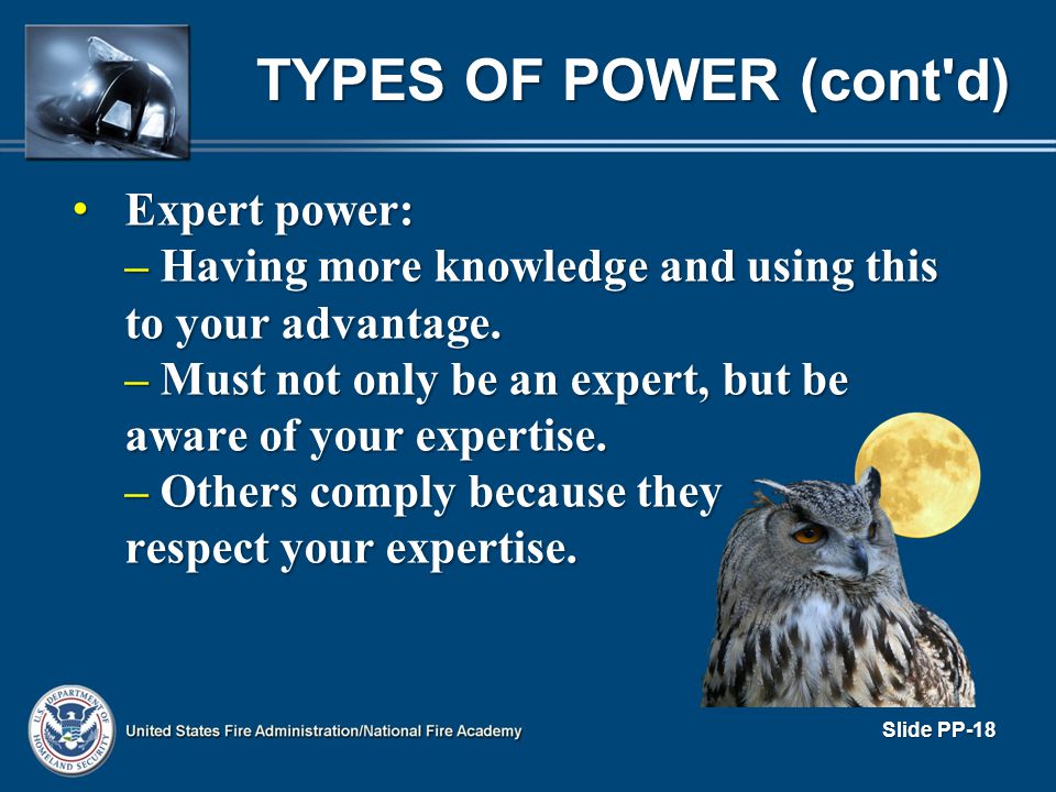 TYPES OF POWER (cont d) Expert power: