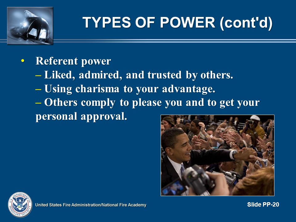 TYPES OF POWER (cont d) Referent power