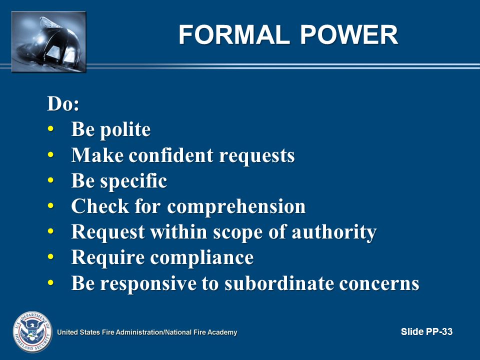 FORMAL POWER Do: Be polite Make confident requests Be specific