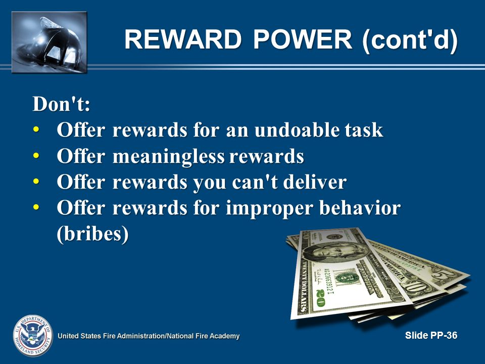 REWARD POWER (cont d) Don t: Offer rewards for an undoable task