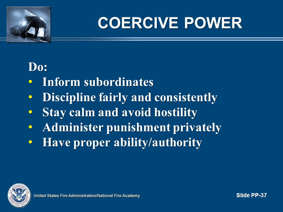 COERCIVE POWER Do: Inform subordinates