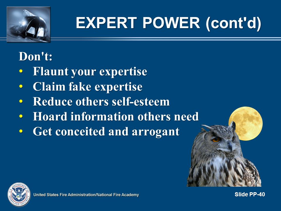 EXPERT POWER (cont d) Don t: Flaunt your expertise