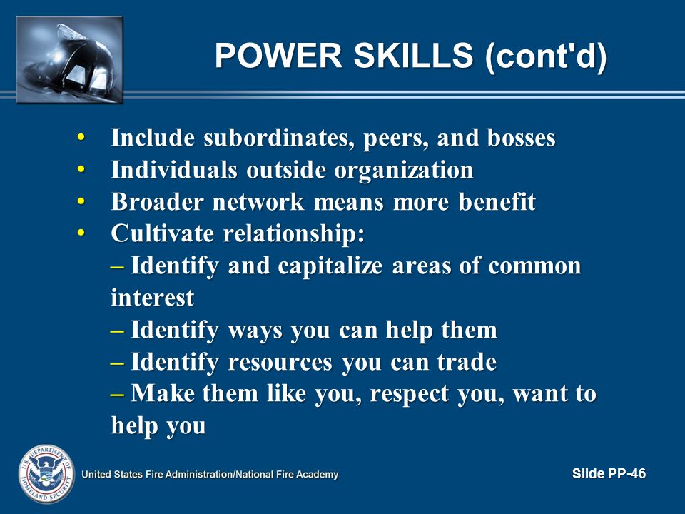 POWER SKILLS (cont d) Include subordinates, peers, and bosses