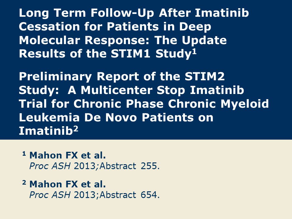 Long Term Follow-Up After Imatinib Cessation for Patients in Deep Molecular Response: The Update Results of the STIM1 Study1