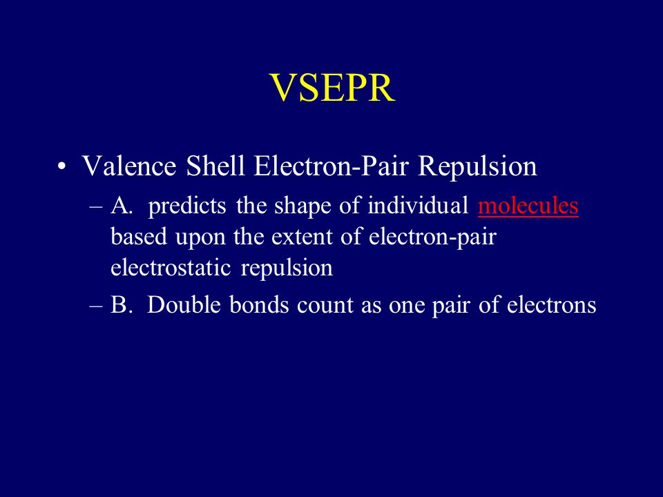 VSEPR Valence Shell Electron-Pair Repulsion