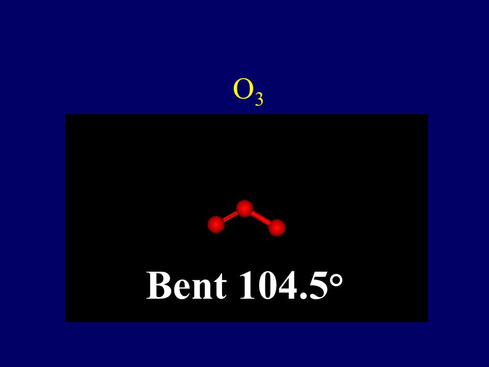 O3 Bent 104.5°