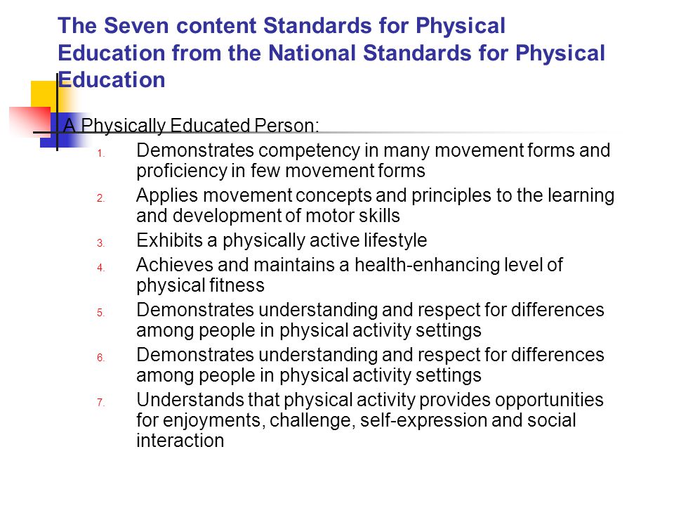 The Seven content Standards for Physical Education from the National Standards for Physical Education