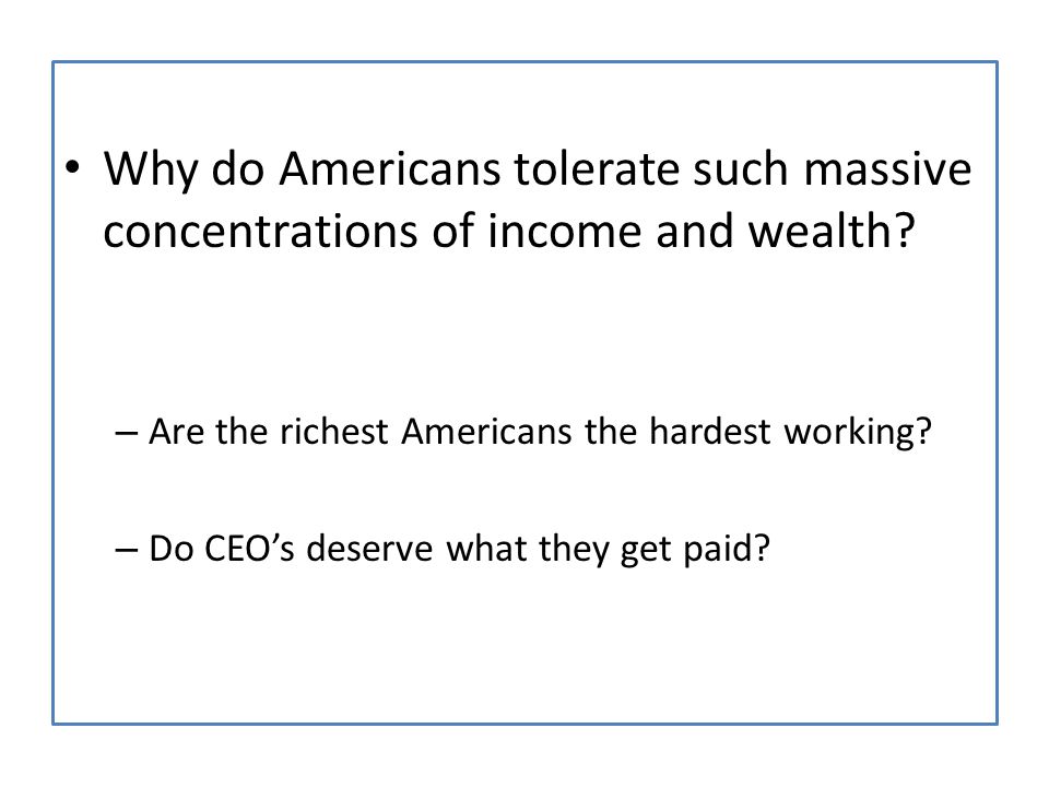 Why do Americans tolerate such massive concentrations of income and wealth