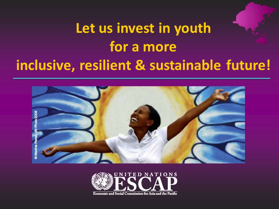 Let us invest in youth for a more inclusive, resilient & sustainable future!