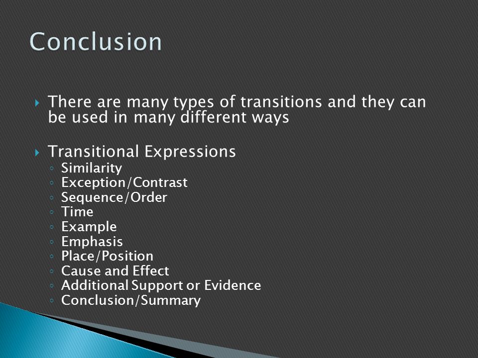 Conclusion There are many types of transitions and they can be used in many different ways. Transitional Expressions.