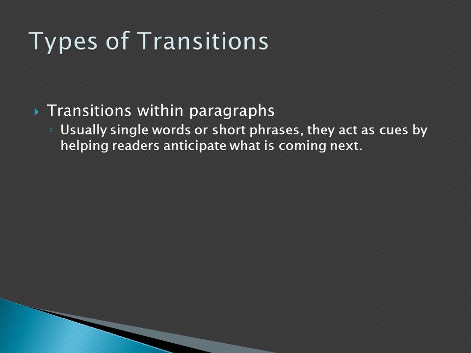 Types of Transitions Transitions within paragraphs