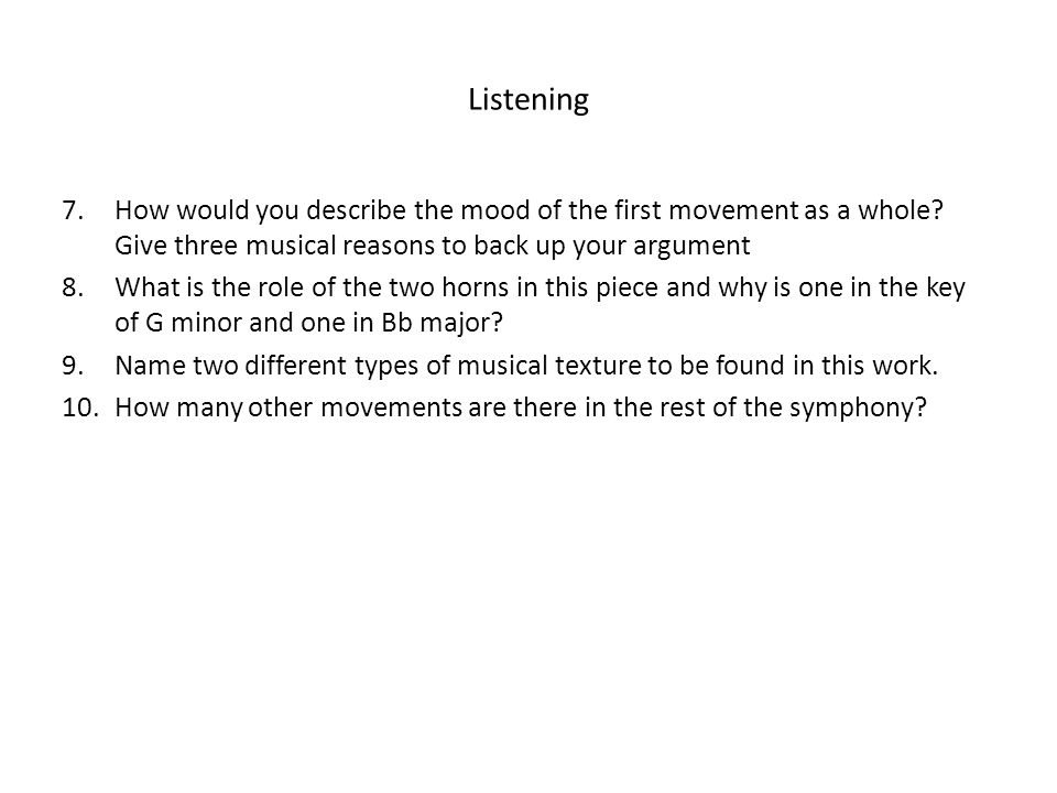 Listening How would you describe the mood of the first movement as a whole Give three musical reasons to back up your argument.