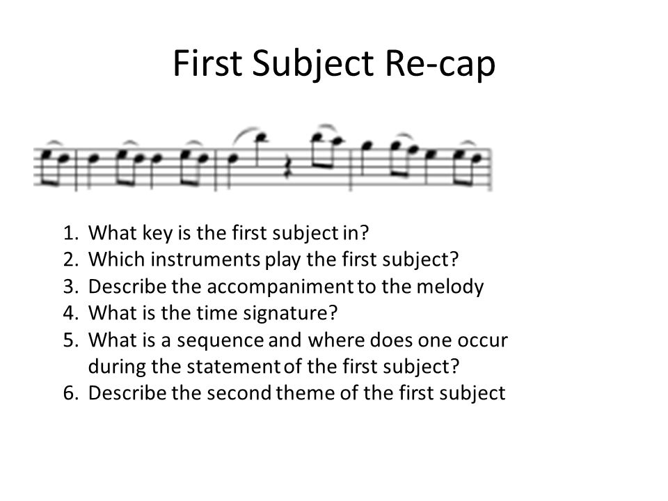 First Subject Re-cap What key is the first subject in