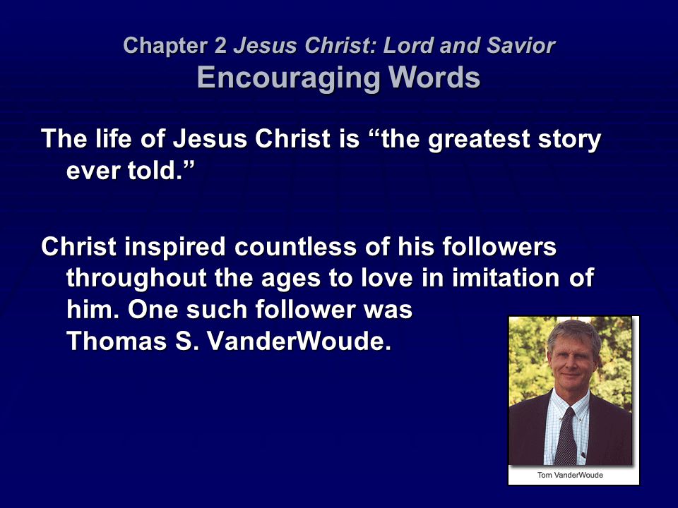 Chapter 2 Jesus Christ: Lord and Savior Encouraging Words