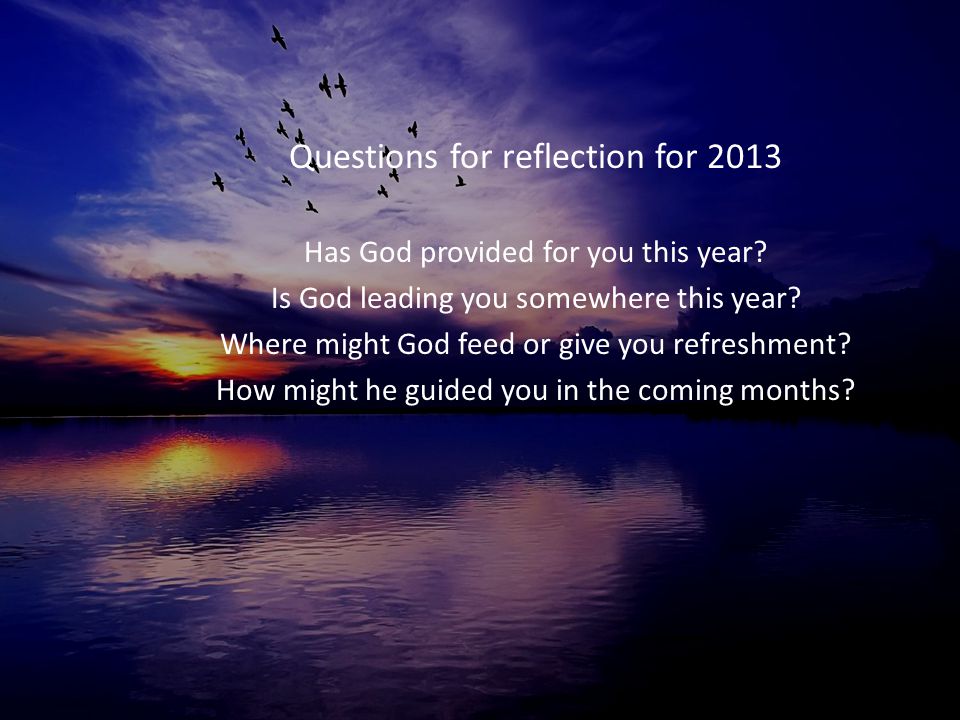 Questions for reflection for 2013