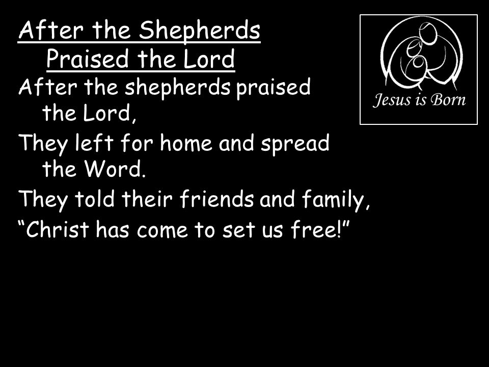 After the Shepherds Praised the Lord