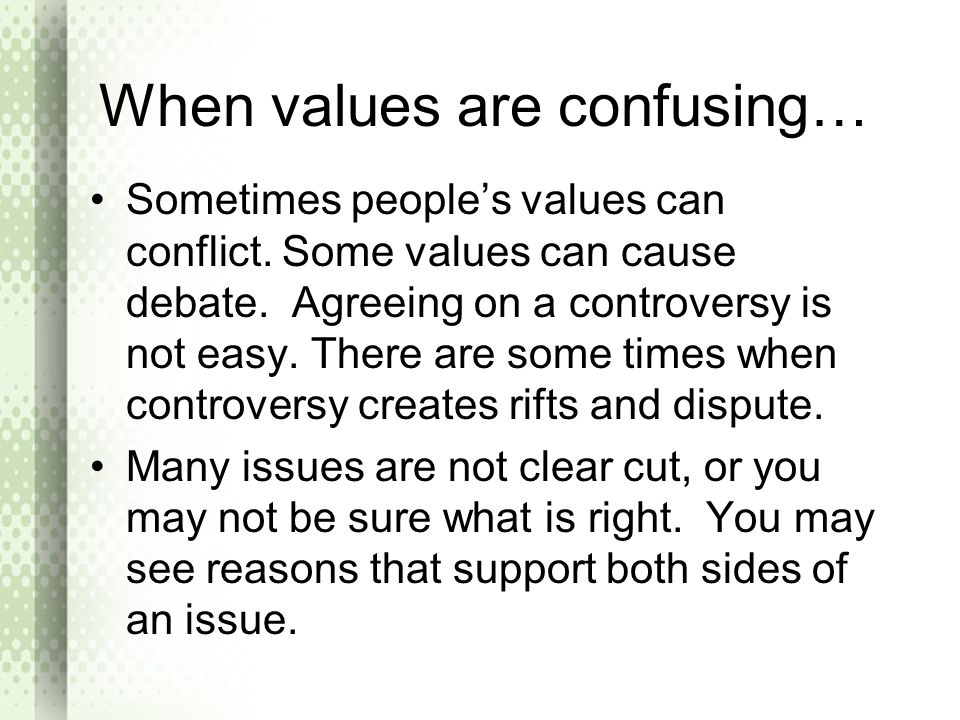 When values are confusing…