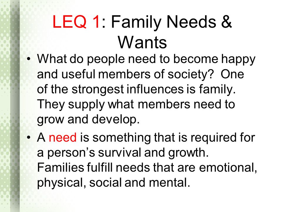 LEQ 1: Family Needs & Wants