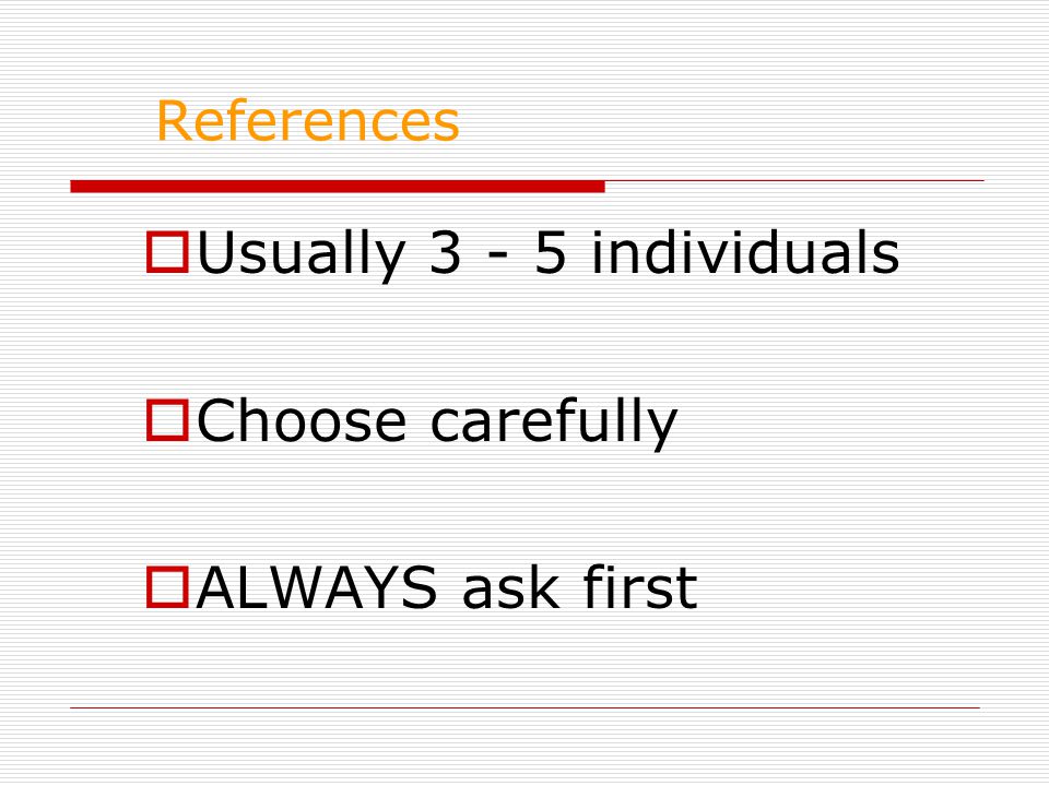 References Usually individuals Choose carefully ALWAYS ask first