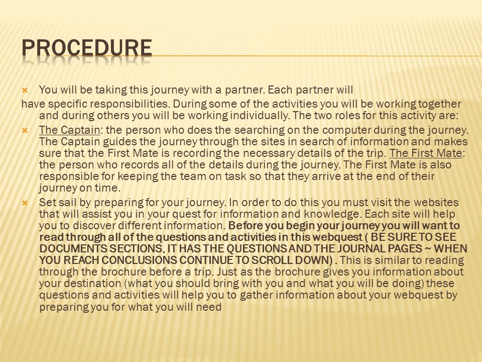 PROCEDURE You will be taking this journey with a partner. Each partner will.
