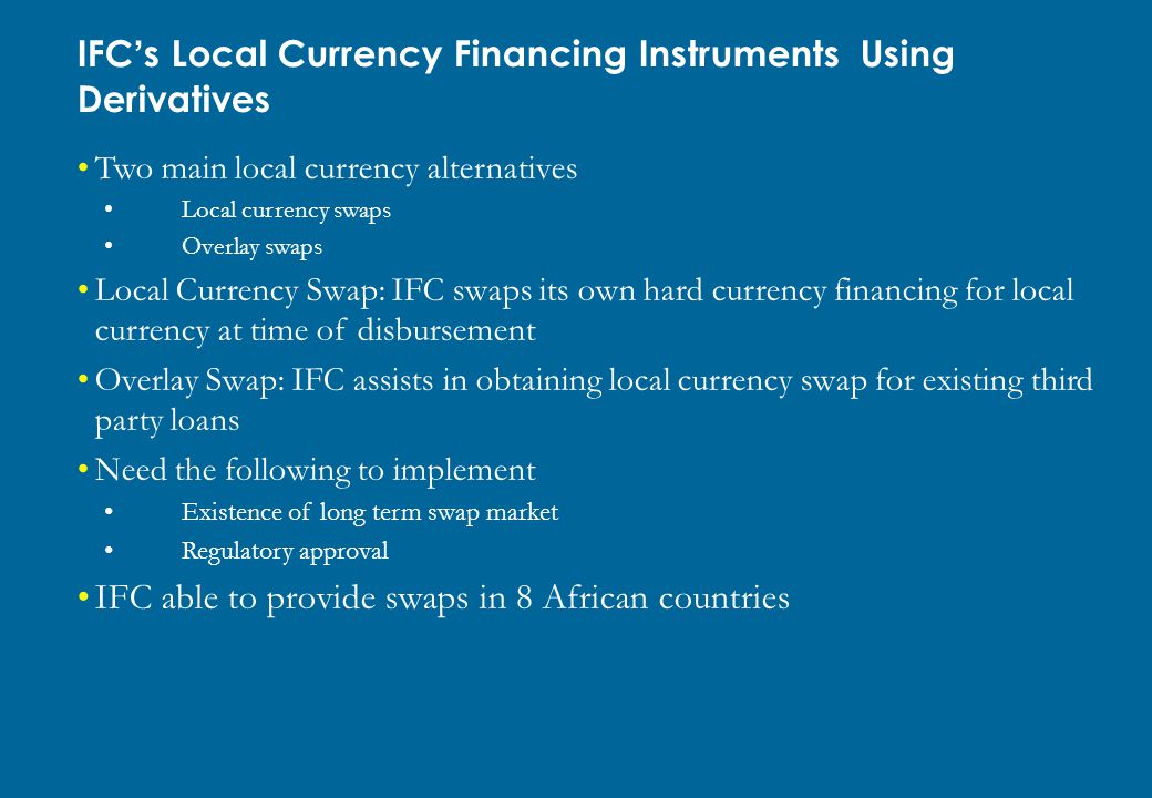 IFC’s Local Currency Financing Instruments Using Derivatives