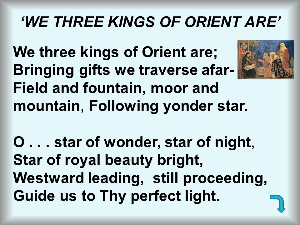 ‘WE THREE KINGS OF ORIENT ARE’