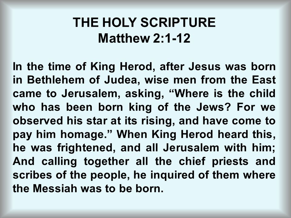 THE HOLY SCRIPTURE Matthew 2:1-12