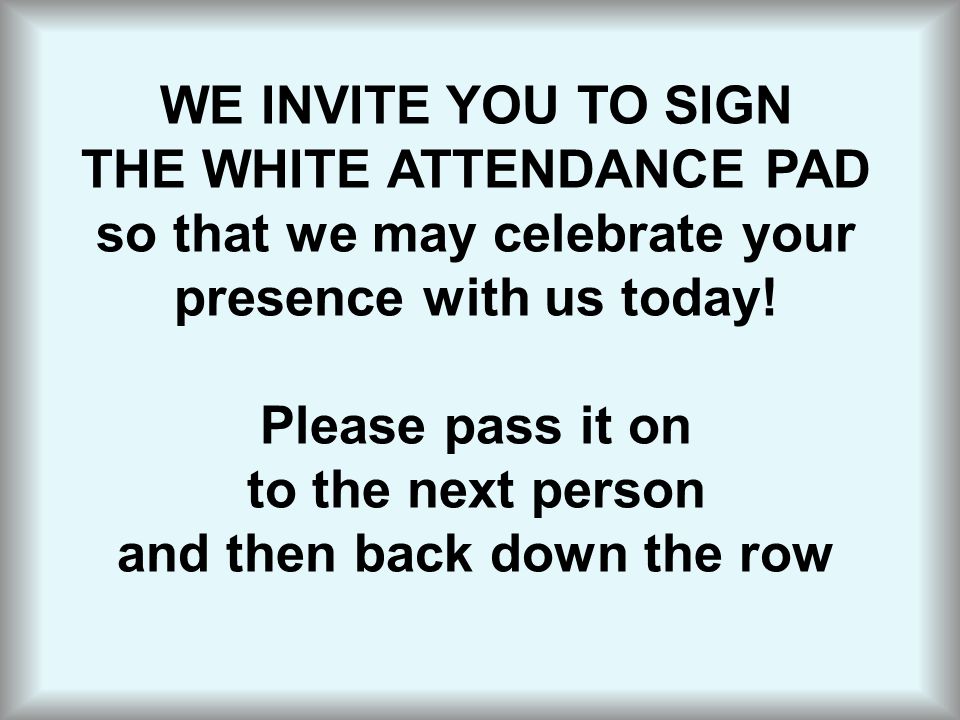 THE WHITE ATTENDANCE PAD so that we may celebrate your
